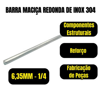 Barra Redonda Maciça Aço Inox 304 1/4 - 6,35mm 1 Metro 2und